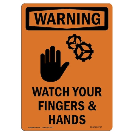 OSHA WARNING Sign, Watch Your Fingers And Hands W/ Symbol, 14in X 10in Decal